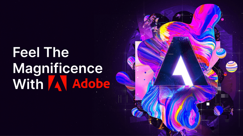 Feel The Magnificence With Adobe