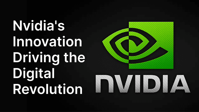 Nvidia's Innovation Driving the Digital Revolution